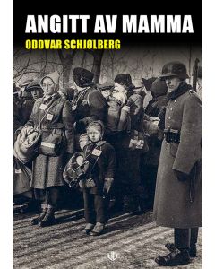 Angitt av mamma - Oddvar Schjølberg