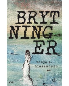 Brytninger - Tonje A. Lissandrin