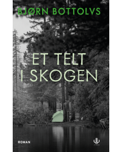 Et telt i skogen - Bjørn Bottolvs