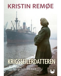 Krigsseilerdatteren - Kristin Remøe