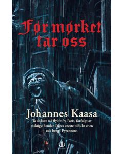 Før mørket tar oss - Johannes Kaasa