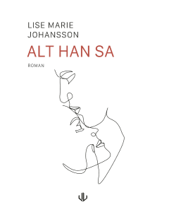 Alt han sa - Lise Marie Johansson